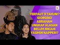 GIORGINO ABRAHAM \u0026 YASMIN NAPPER SUDAH BAHAS PERNIKAHAN❗PENGAKUAN JUJUR  SOAL MASA DEPAN MEREKA 🥰