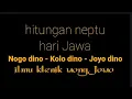 Lagu Klenik Jowo neptu dino,Naga dino,Kolo dino dan Joyo dino.
