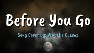 Download Before You Go - Ysabelle Cuevas (Song Cover) / (Lyrics) MP3