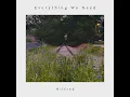 Everything We Need - Wilfred