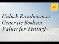 Unlock Randomness Generate Boolean Values for Testing
