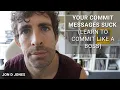 Your Commit Messages Suck learn to commit like a boss