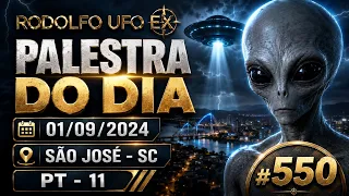 #550 RODOLFO _ UFO EX - PALESTRA DO DIA 01/09/2024 / SÃO JOSÉ - SC  PT - 11