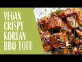 Vegan Crispy Korean BBQ Tofu
