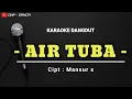Download Lagu AIR TUBA - KARAOKE DANGDUT MANSUR S NADA PRIA