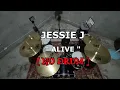Download Lagu JESSIE J - ALIVE (NO SOUND DRUM)
