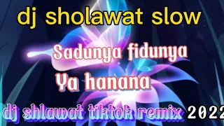 Download dj sholawat remix full bass || shlawat sadunya fidunya || sholawat ya hanana MP3