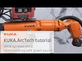 How to Set Up KUKA ArcTech with WorkVisual Complete Step-by-Step for Welding Robots