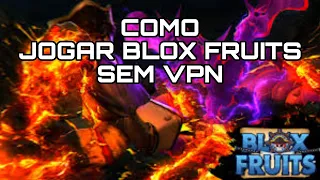 COMO JOGAR BLOX FRUITS SEM VPN