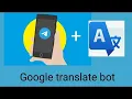How To Create Python Google Translator Telegram Bot Vnd Google Translator Clone bot