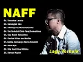 Lagu DENGER LAGU NAFF GAK ADA BOSENNYA || 30 LAGU JADI INGET MASA LALU || Terendap Laraku |Kenanglah Aku