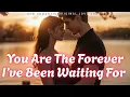 Download Lagu 💕 You Are The Forever I’ve Been Waiting For (Lyrics) | Romantic Love Song | Emotional Ballad 2025 💕