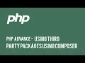 Web Development PHP Advance - Using Third Party Packages using Composer