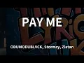 ODUMODUBLVCK, Stormzy, Zlatan - PAY ME (Lyrics)