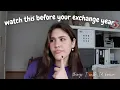 watch this before your EXCHANGE YEAR