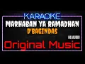 Karaoke Marhaban Ya Ramadhan ( Original Music ) HQ Audio - D'Bagindas