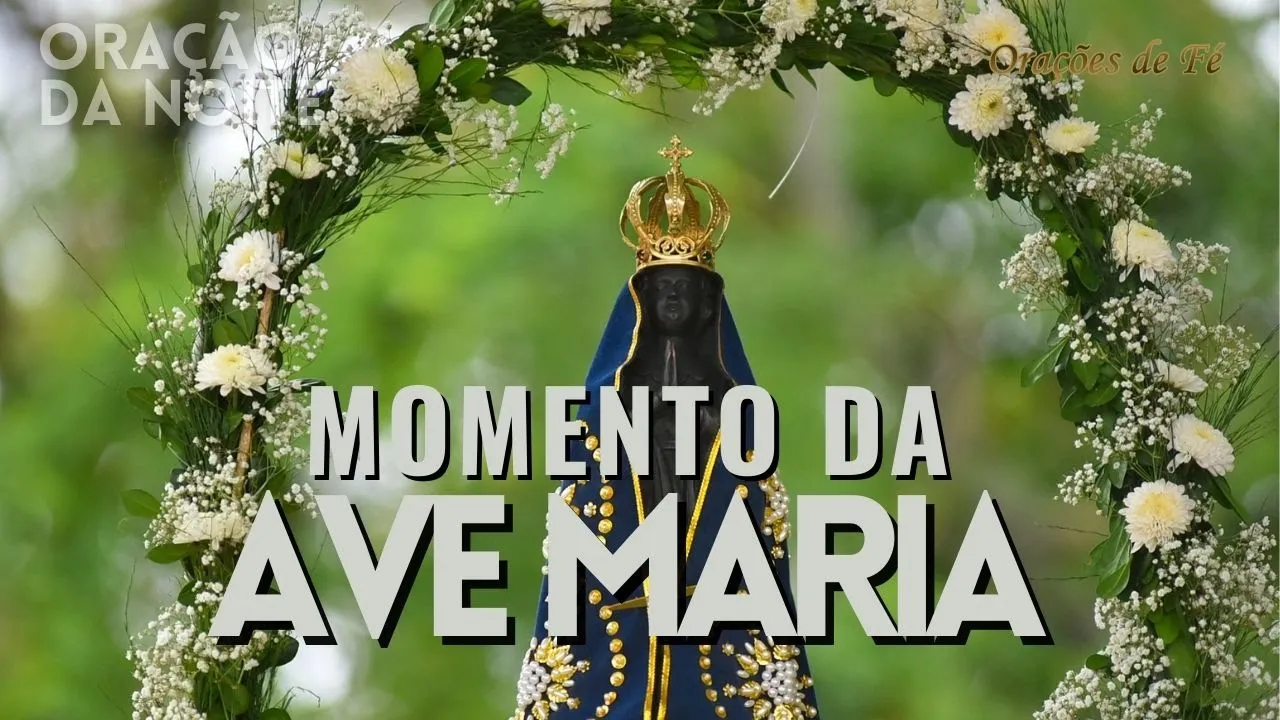 ❤️ MOMENTO DA AVE MARIA - Oração da Noite - Dia 13 de  janeiro - @oracoesdefe