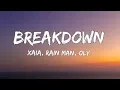 Download Lagu Xaia, Rain Man, Oly - Breakdown (lyrics)