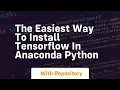 The easiest way to install tensorflow in anaconda python