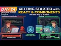 Day 24 Getting Started with React Components 28-Day Web Developer Bootcamp