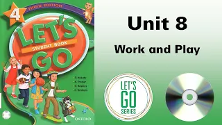 Let s Go 4 Third edition Unit 8 Work and Play
