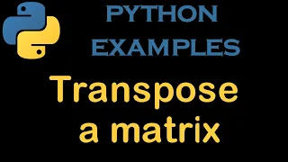 Python Examples 26 Transpose a matrix