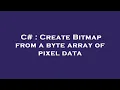 C Create Bitmap from a byte array of pixel data