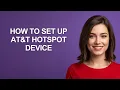 How to Set Up At t Hotspot Device - AshleyHowTo