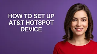 How to Set Up At t Hotspot Device - AshleyHowTo