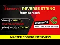 Write Your Own String Reverse Function in C C Interview Problem