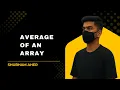 Average of an Array Easy DSA Problem Explained with Code Top Coding Interview Question
