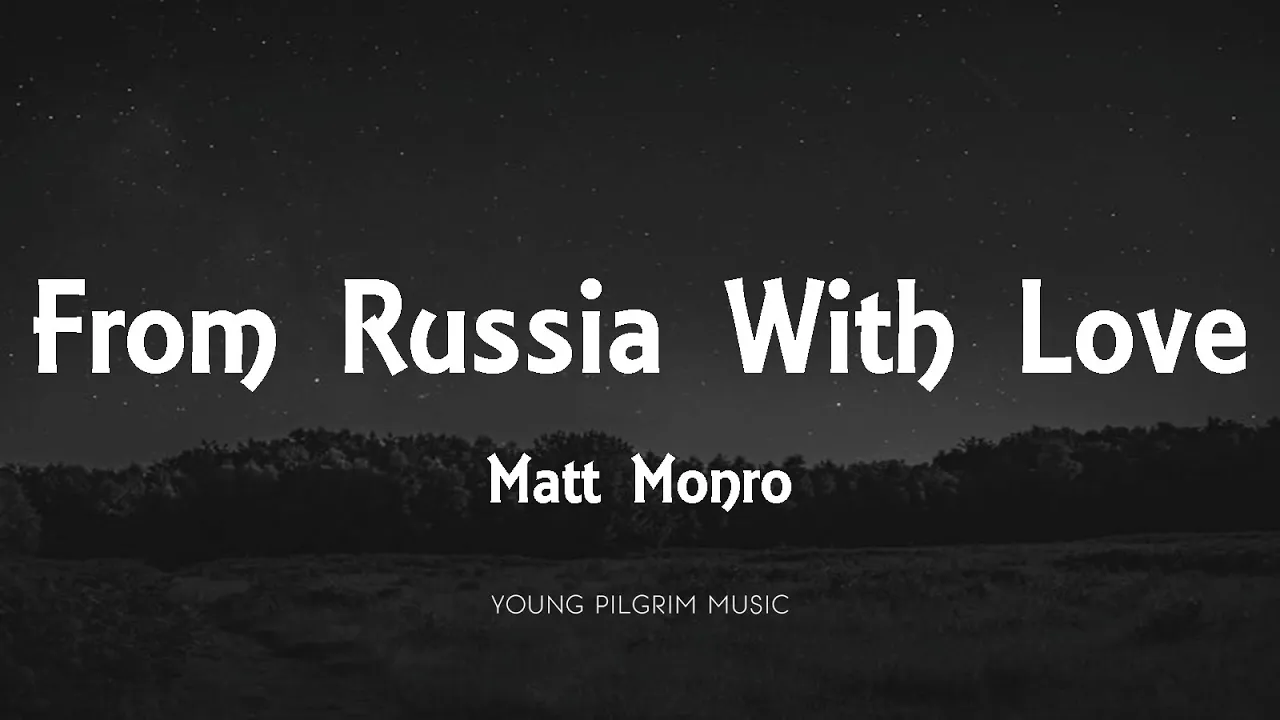 Matt Monro - From Russia With Love (Lyrics) Matt Monro - From Russia With Love (Lyrics)