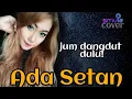 Download Lagu Rika Melia - Ada Setan (cover) Erinspade | Smule Malaysia