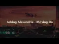 Download Lagu Asking Alexandria - Moving On (Lyrics) by Aydan