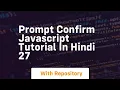 Prompt confirm javascript tutorial in hindi 27