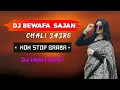 Lagu DJ BEWAFA SAJAN CHALI SASARE DJ HUNTAR IN THE MIX 