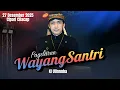 Lagu LIVE WAYANG SANTRI KI DALANG ULINNUHA DI CIPARI CILACAP