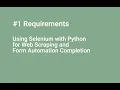 Requirements Using Selenium with Python for Web Scraping and Form Automation Completion