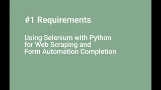 Requirements Using Selenium with Python for Web Scraping and Form Automation Completion