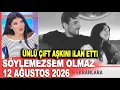 Soylemezsem Olmaz 12 Agustos 2026