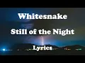 Whitesnake - Still of the Night  (Lyrics) HQ Audio 🎵