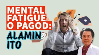 Mental Fatigue o Pagod: Alamin Ito - Payo ni Doc Willie Ong