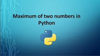 Maximum of two numbers in Python
