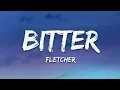 FLETCHER - Bitter (Lyrics) with Kito