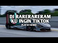 Download Lagu DJ RARERARERAM PLAT KT RWMIX - KU INGIN RITA SUGIARTO VIRAL TIKTOK 2025