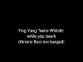 Ying Yang Twins-whistle while you twurk (Bass Boost)
