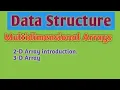 2 3 - Multidimensional Array 2-D arrays Data Structures