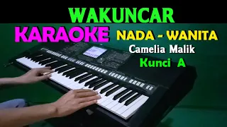wakuncar camelia malik karaoke nada wanita hd