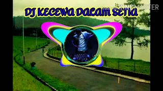 Download DJ KECEWA DALAM SETIA MP3
