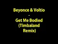 Beyoncé & Voltio - Get Me Bodied (Timbaland Remix)